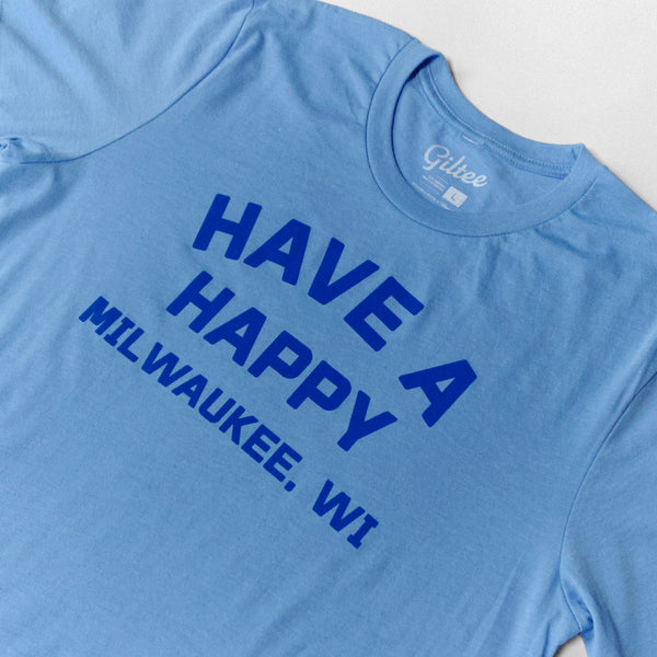 Have a Happy Milwaukee - Heather Blue Unisex Tee