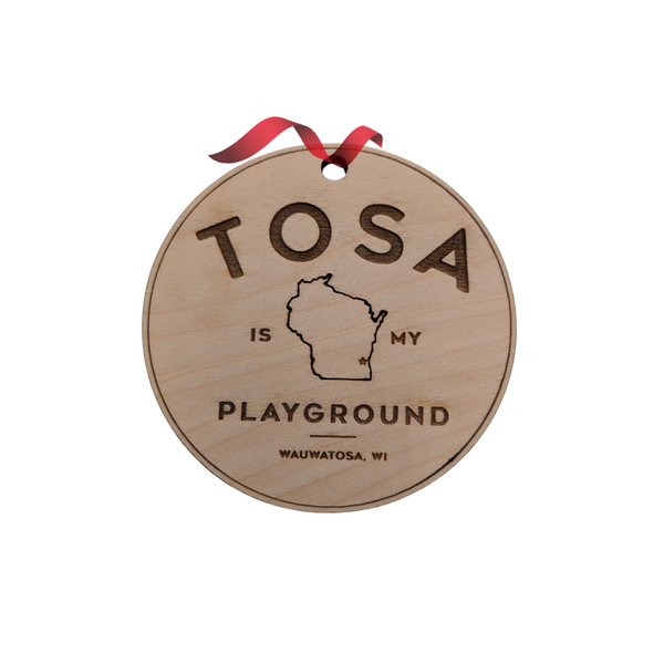 Hand Crafted Wood Ornament - Tosa is my Playground