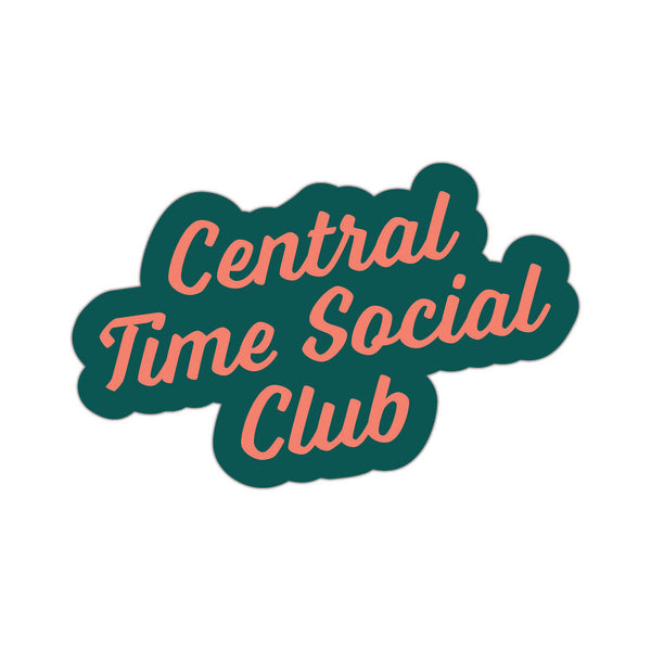 Central Time Social Club Script Sticker