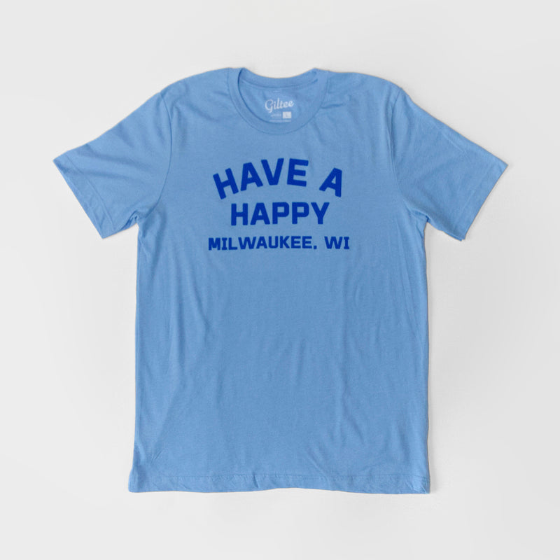 Have a Happy Milwaukee - Heather Blue Unisex Tee
