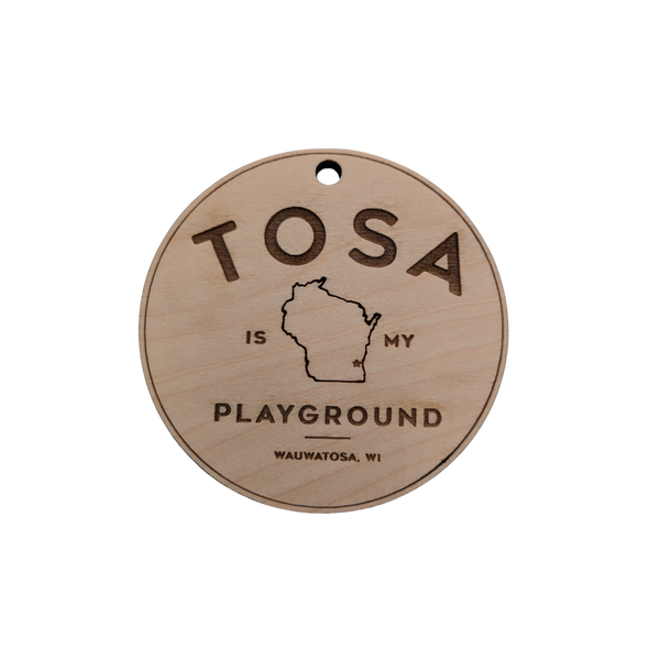 Hand Crafted Wood Ornament - Tosa is my Playground