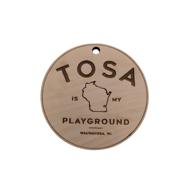 Hand Crafted Wood Ornament - Tosa is my Playground